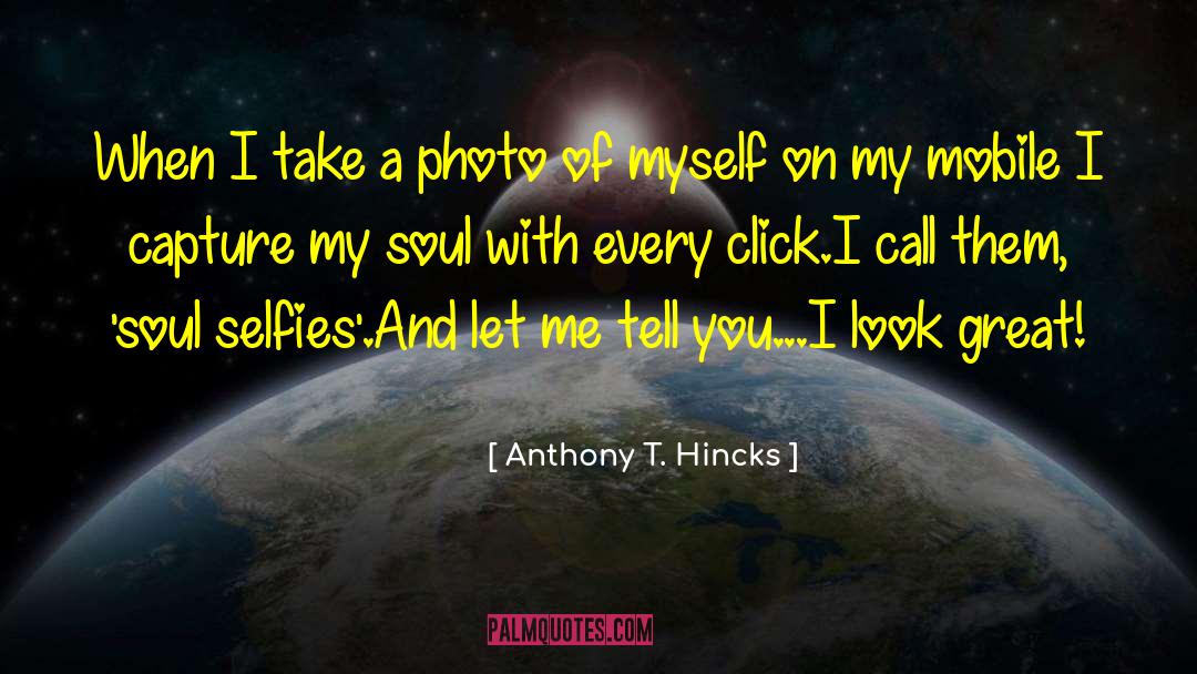 Mobile Phones quotes by Anthony T. Hincks