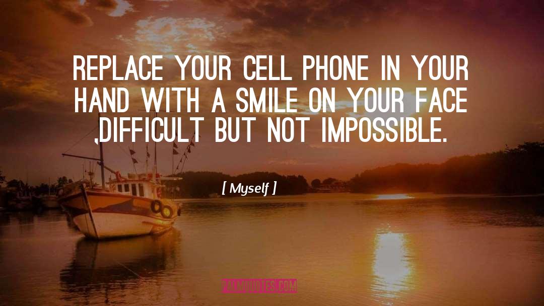 Mobile Phones quotes by Myself