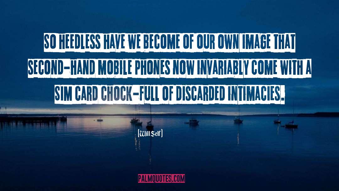 Mobile Phones quotes by Will Self