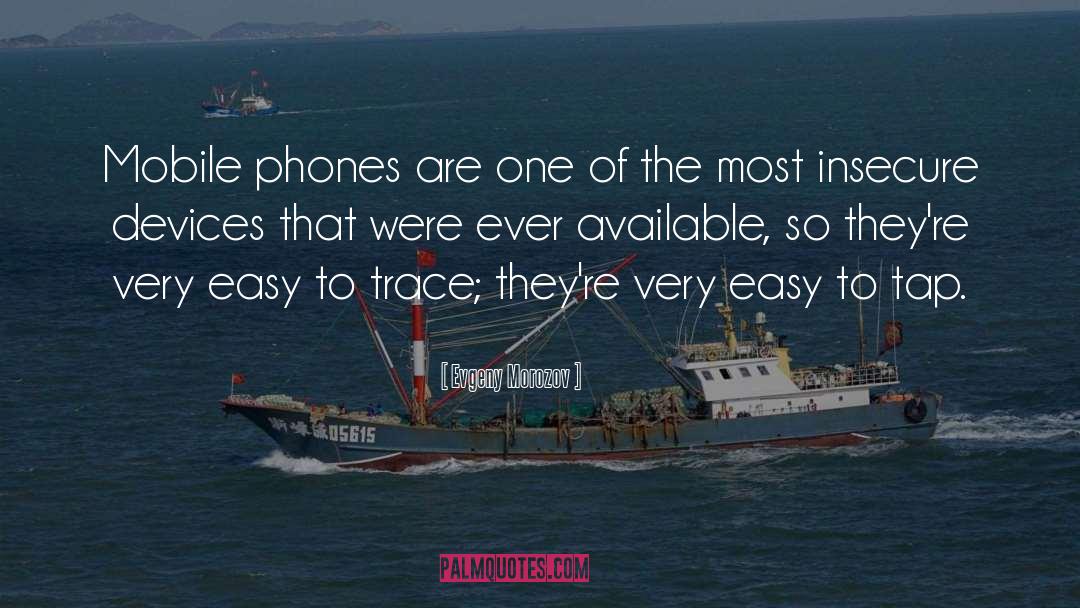 Mobile Phones quotes by Evgeny Morozov