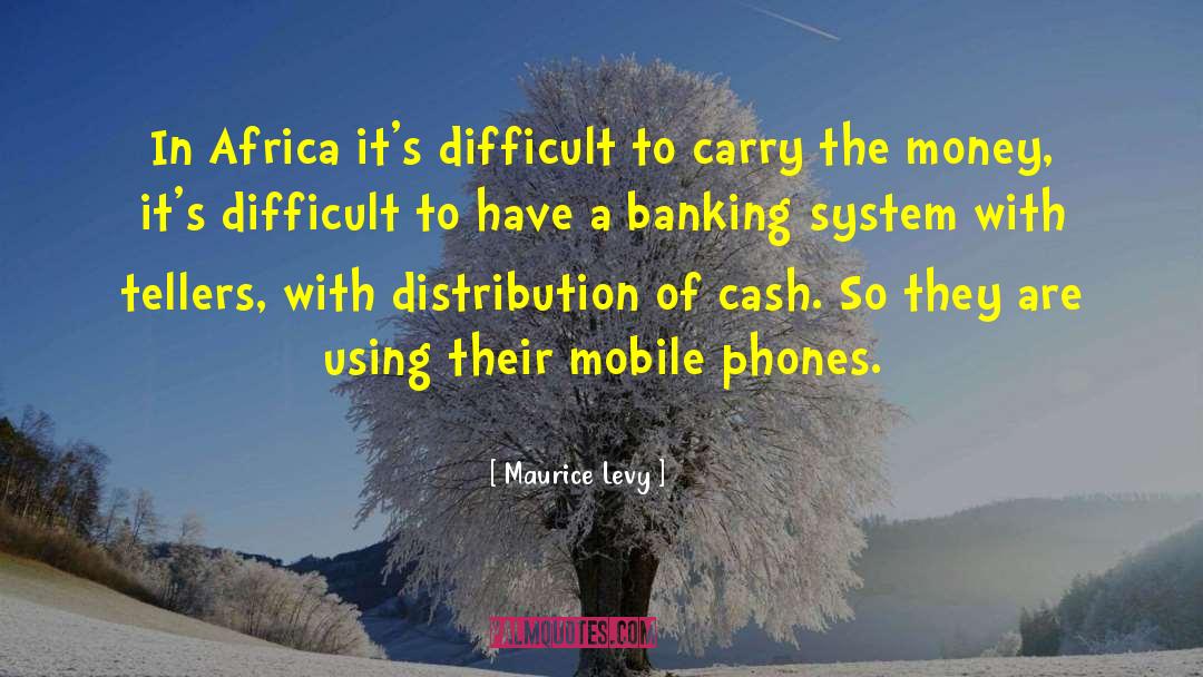 Mobile Phones quotes by Maurice Levy