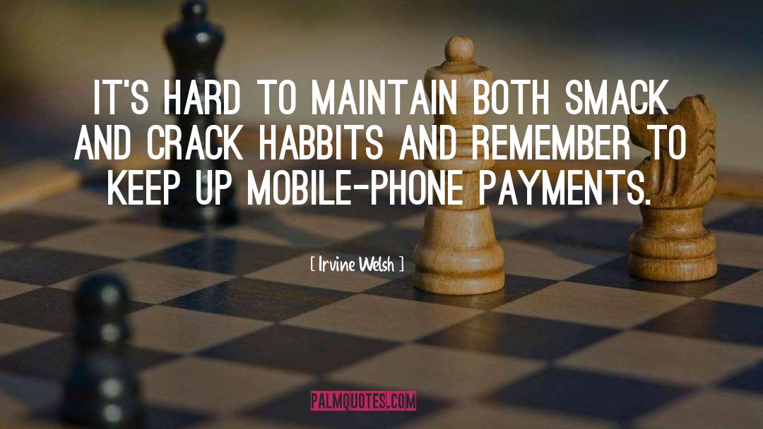 Mobile Phones quotes by Irvine Welsh