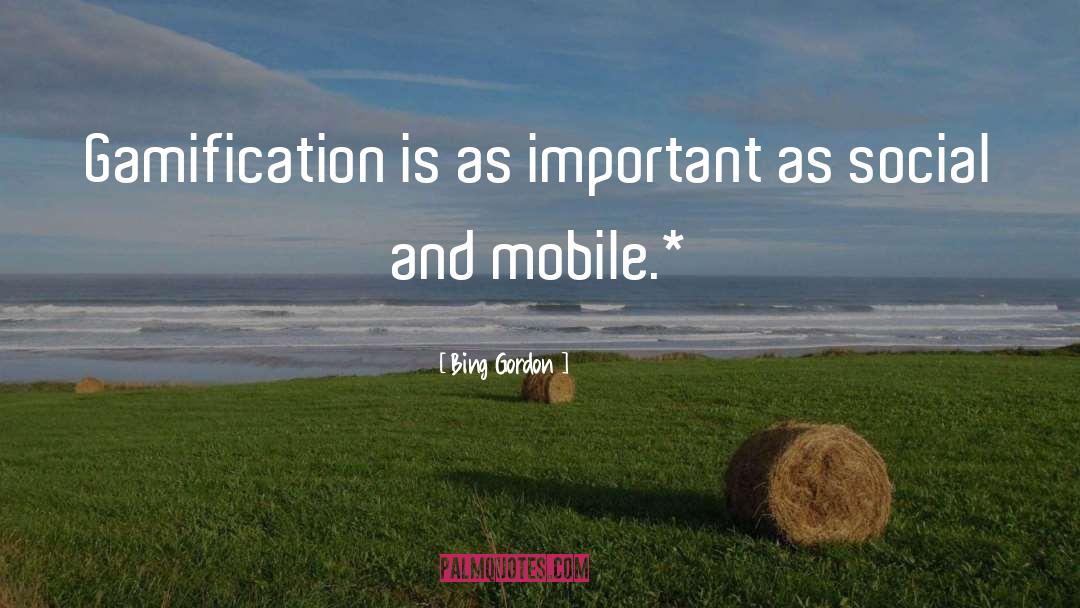 Mobile quotes by Bing Gordon