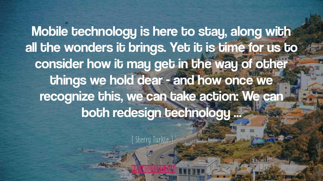 Mobile Technology quotes by Sherry Turkle