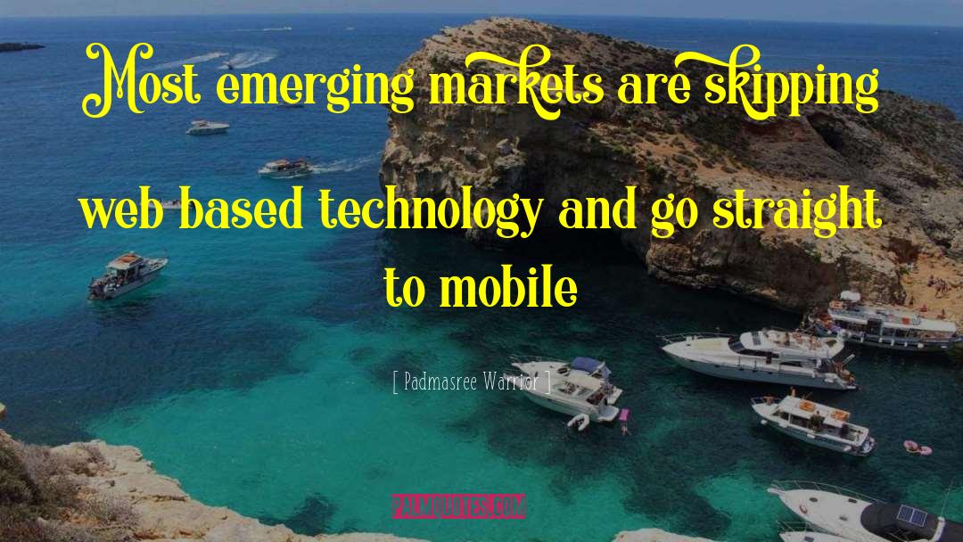 Mobile Technology quotes by Padmasree Warrior