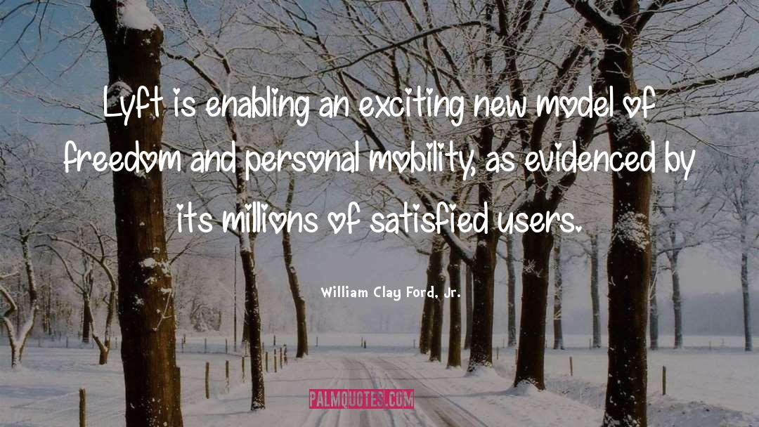 Mobility quotes by William Clay Ford, Jr.