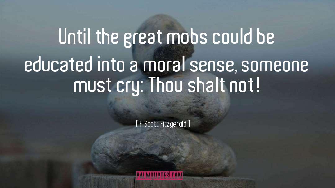 Mobs quotes by F Scott Fitzgerald