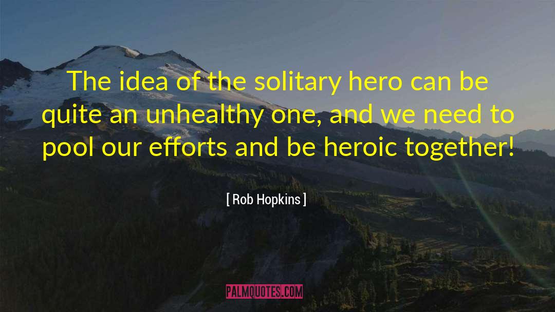 Mock Heroic quotes by Rob Hopkins