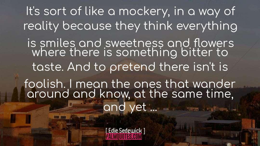 Mockery quotes by Edie Sedgwick