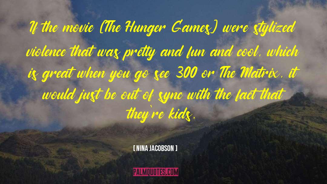 Mockingjay Hunger Games quotes by Nina Jacobson