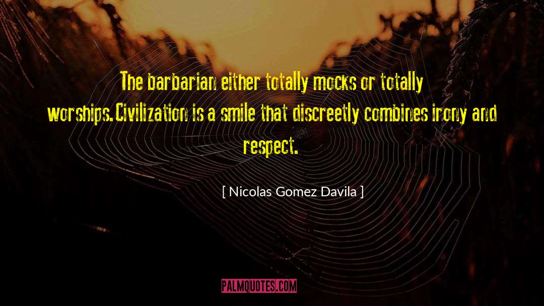 Mocks quotes by Nicolas Gomez Davila