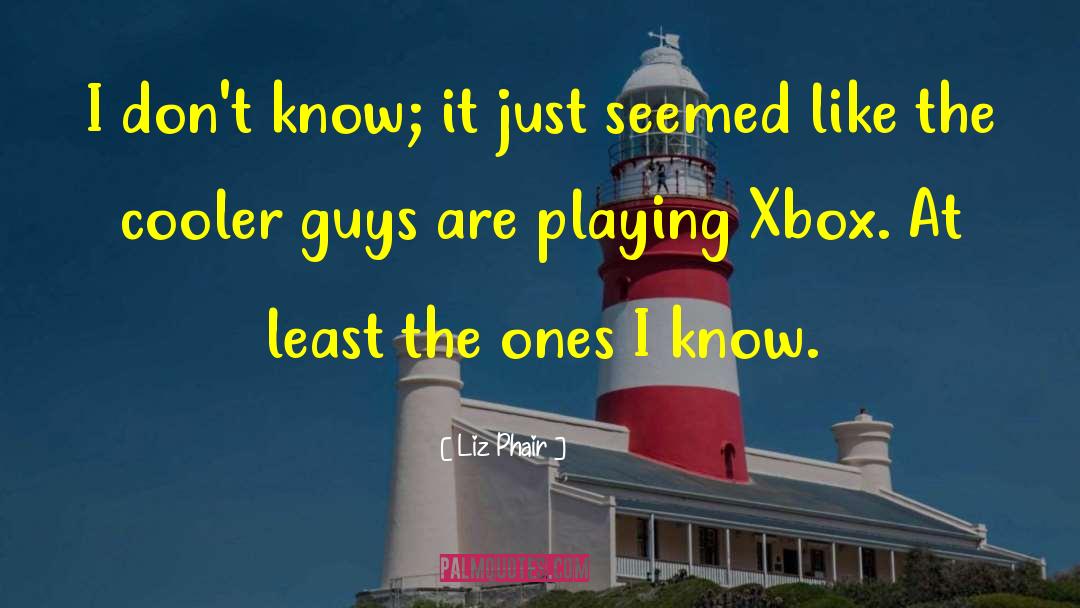 Modded Xbox quotes by Liz Phair