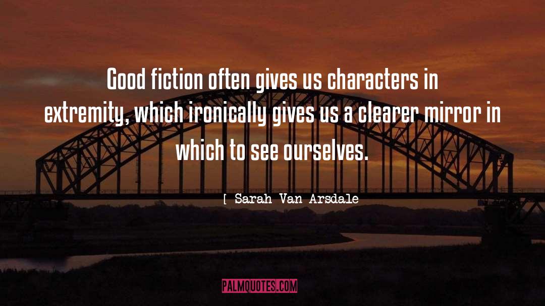 Model Fiction quotes by Sarah Van Arsdale