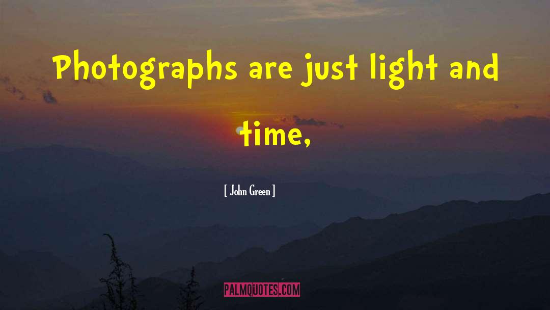 Model Photography quotes by John Green