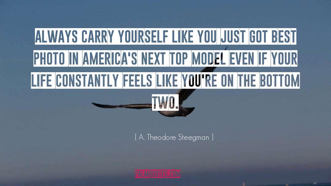 Model Tumblr quotes by A. Theodore Steegman