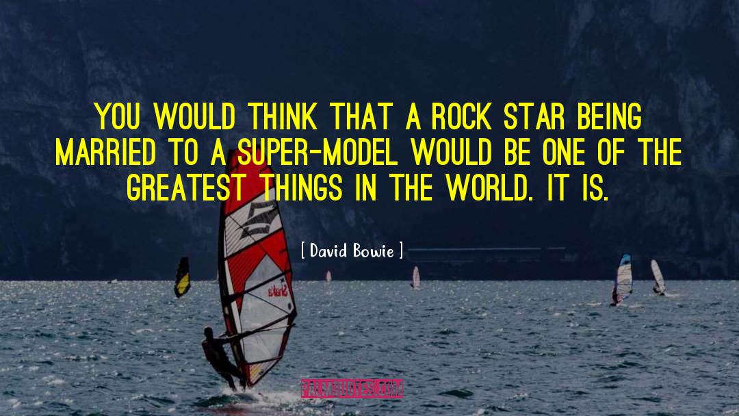 Model Un quotes by David Bowie