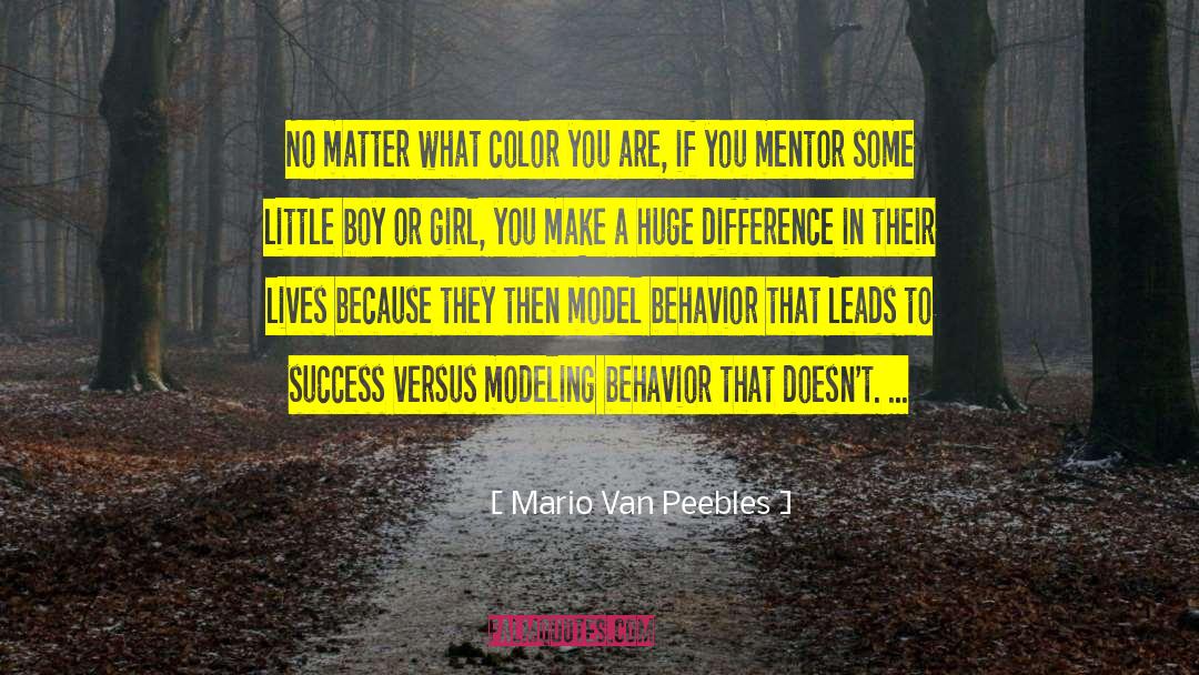 Modeling Behavior quotes by Mario Van Peebles