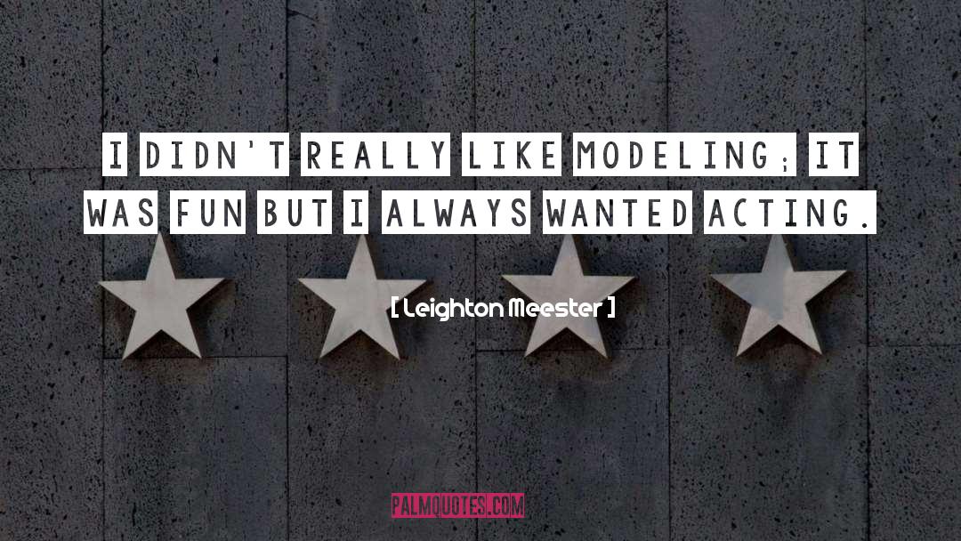 Modeling quotes by Leighton Meester