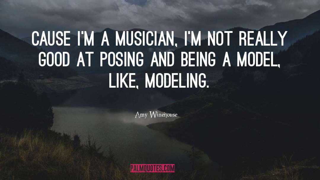 Modeling quotes by Amy Winehouse