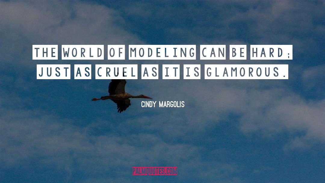 Modeling quotes by Cindy Margolis