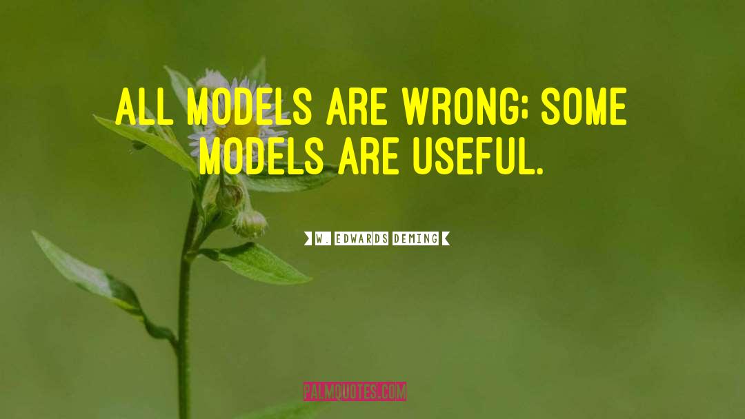 Models Tumblr quotes by W. Edwards Deming
