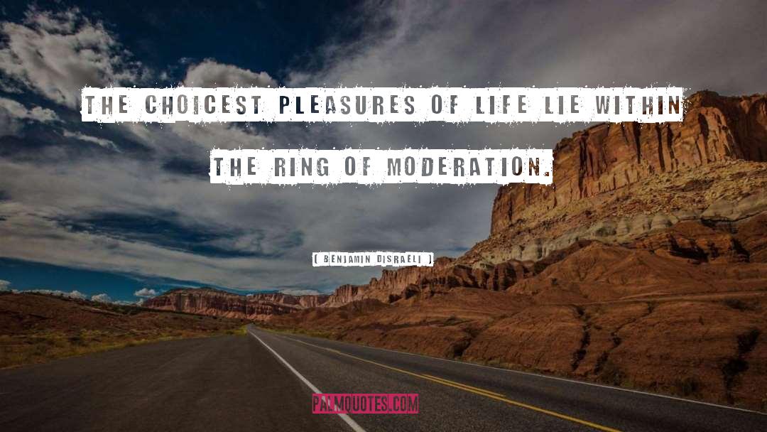 Moderation quotes by Benjamin Disraeli