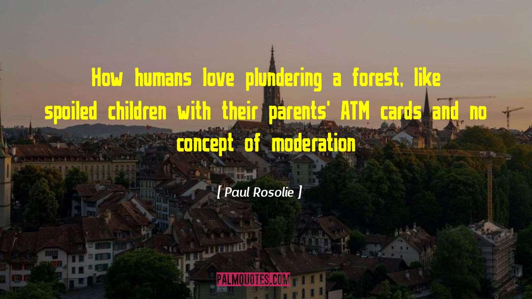 Moderation quotes by Paul Rosolie