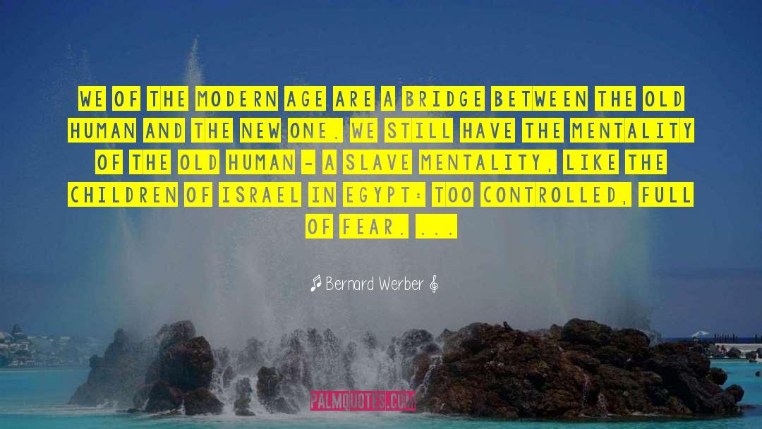 Modern Age quotes by Bernard Werber