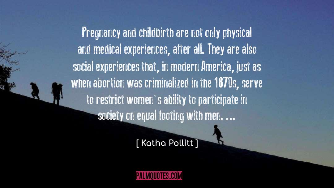 Modern America quotes by Katha Pollitt