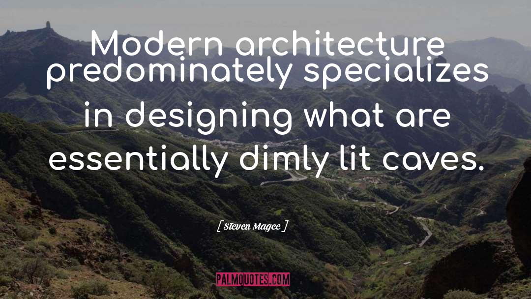 Modern Architecture quotes by Steven Magee