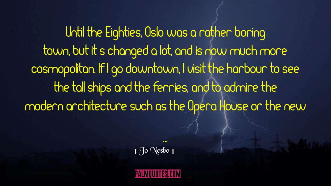 Modern Architecture quotes by Jo Nesbo