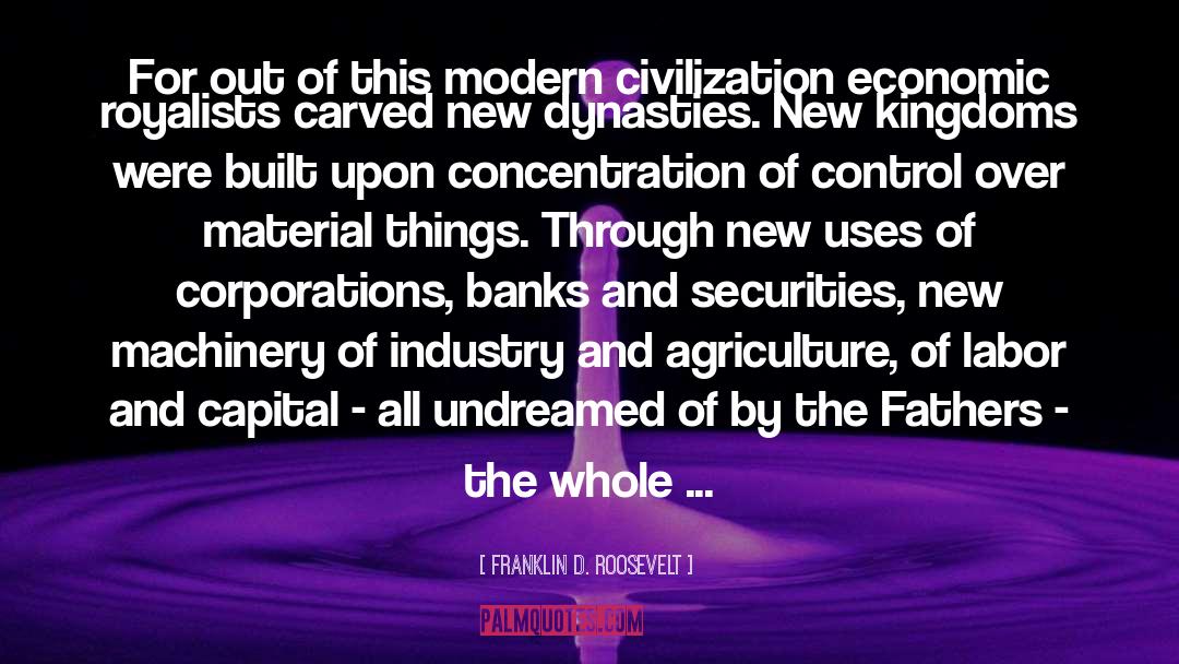 Modern Civilization quotes by Franklin D. Roosevelt
