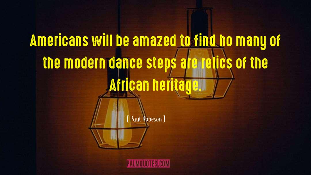 Modern Dance quotes by Paul Robeson