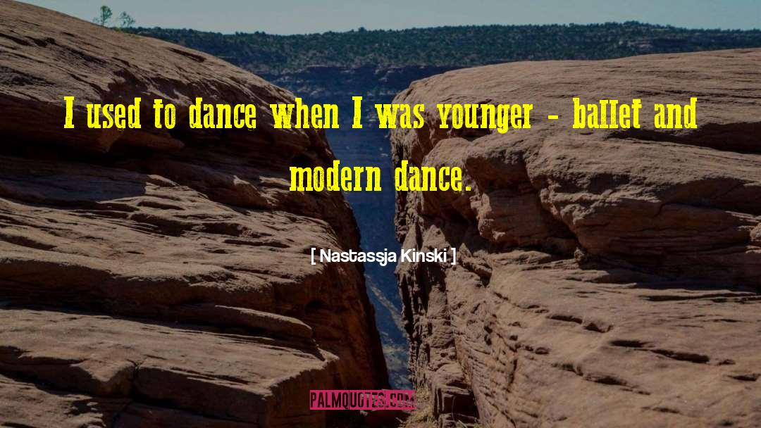 Modern Dance quotes by Nastassja Kinski