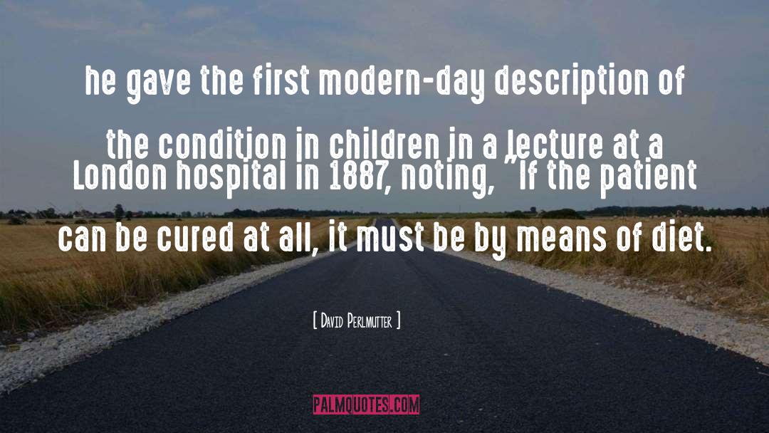 Modern Day quotes by David Perlmutter