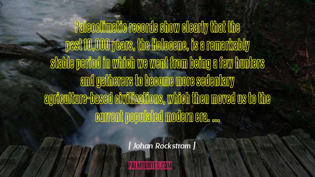 Modern Era quotes by Johan Rockstrom