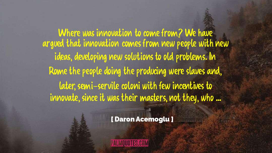 Modern Era quotes by Daron Acemoglu