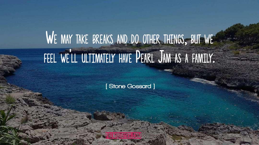 Modern Family quotes by Stone Gossard