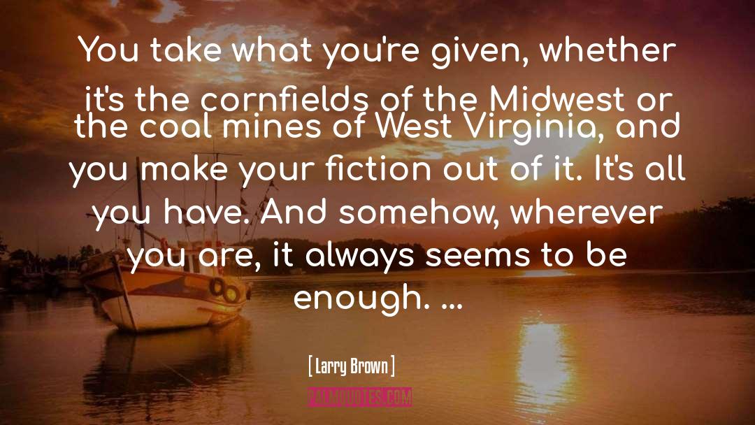 Modern Fiction quotes by Larry Brown