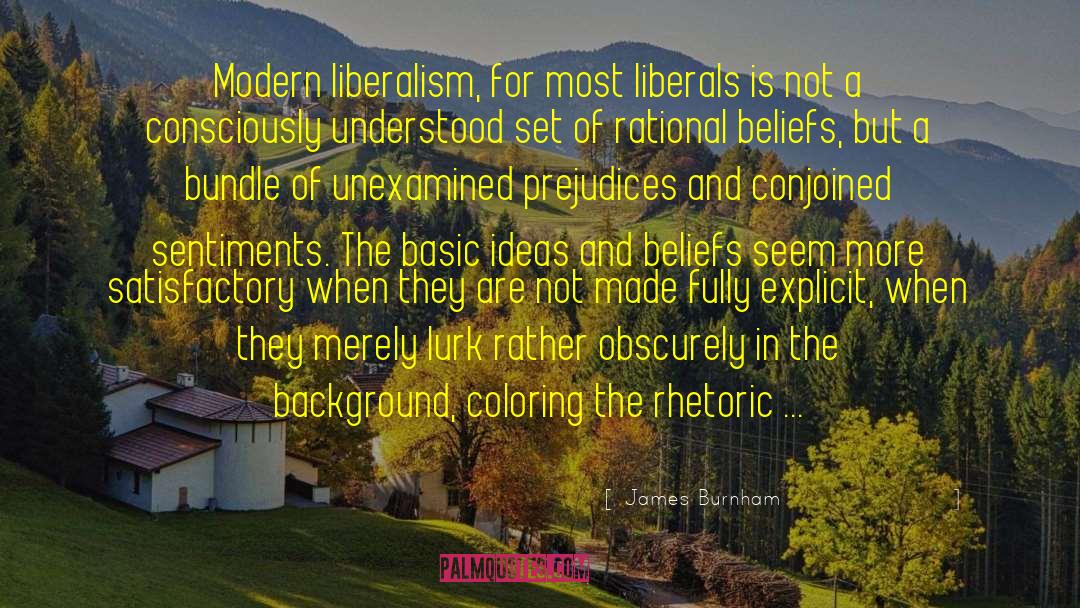 Modern Liberalism quotes by James Burnham