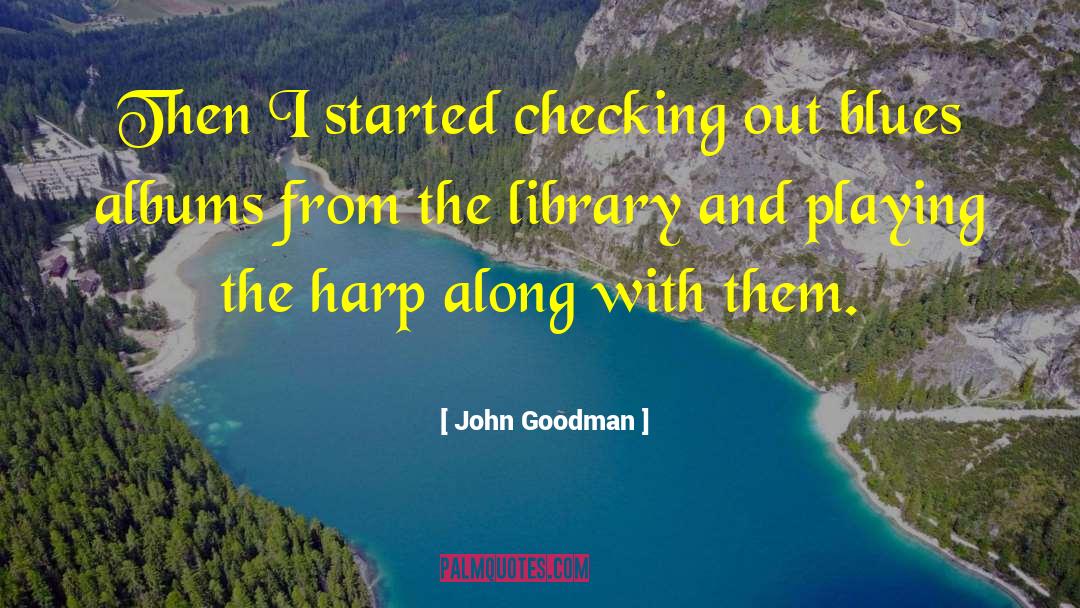 Modern Library quotes by John Goodman