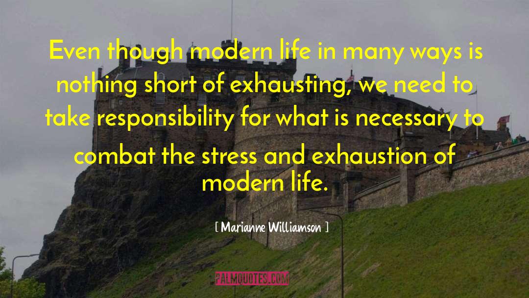 Modern Life quotes by Marianne Williamson