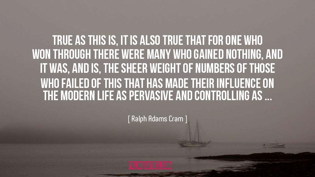 Modern Life quotes by Ralph Adams Cram