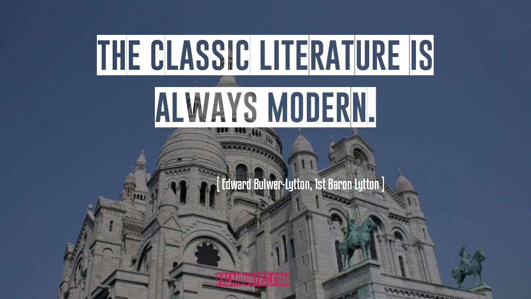Modern Literature quotes by Edward Bulwer-Lytton, 1st Baron Lytton