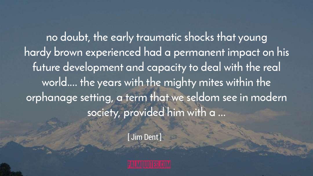 Modern Literature quotes by Jim Dent