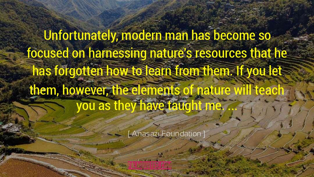 Modern Man quotes by Anasazi Foundation