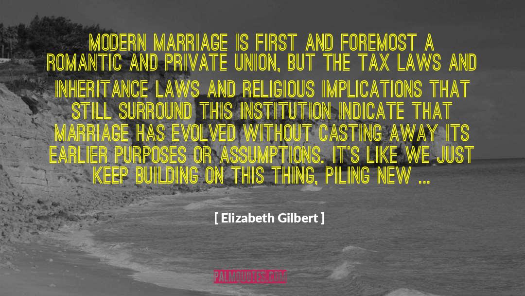 Modern Marriage quotes by Elizabeth Gilbert