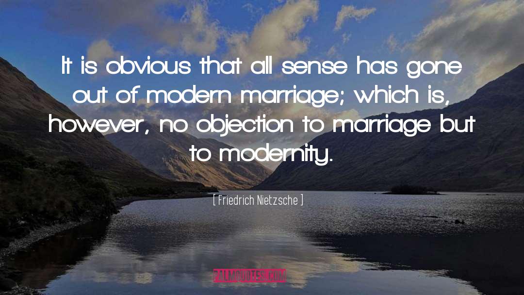 Modern Marriage quotes by Friedrich Nietzsche