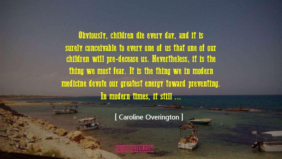 Modern Medicine quotes by Caroline Overington