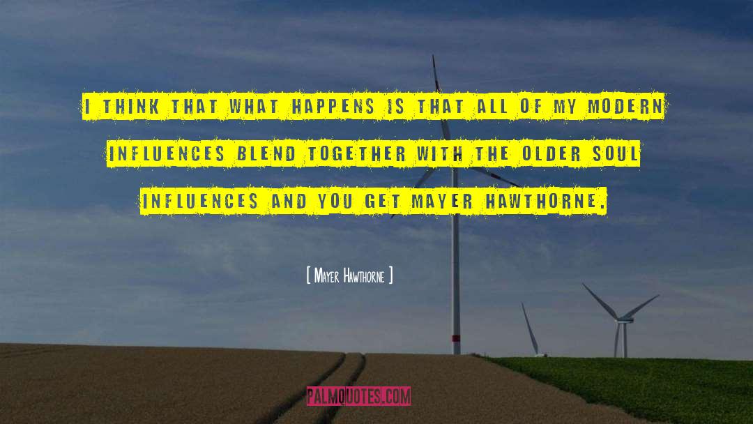 Modern Naturalism quotes by Mayer Hawthorne